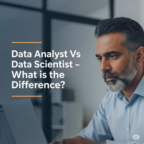 Data Analyst Vs Data Scientist- What is the Difference?