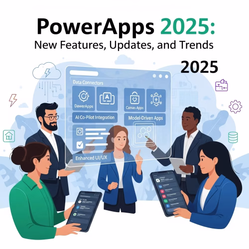 Power Apps 2025 New Features, Updates and Trends