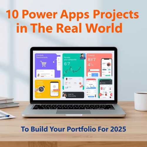Power Apps Projects To Build Portfolio In 2025